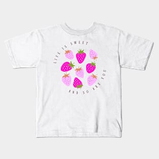 Life Is Sweet  and So Are You | 1 Kids T-Shirt